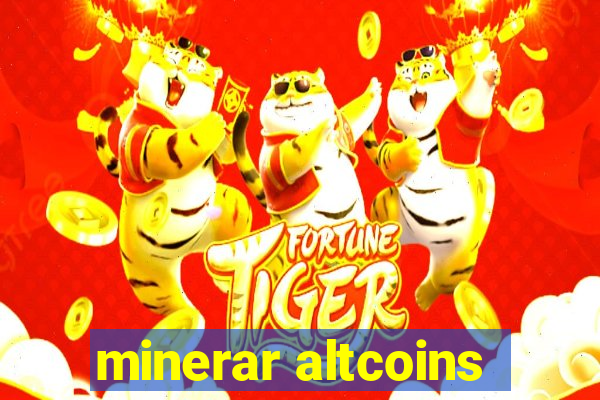 minerar altcoins